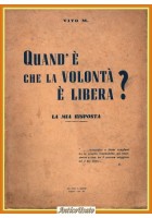 QUAND' È CHE LA VOLONTÀ È LIBERA LA MIA RISPOSTA di Vito M 1941 Ghidini Libro