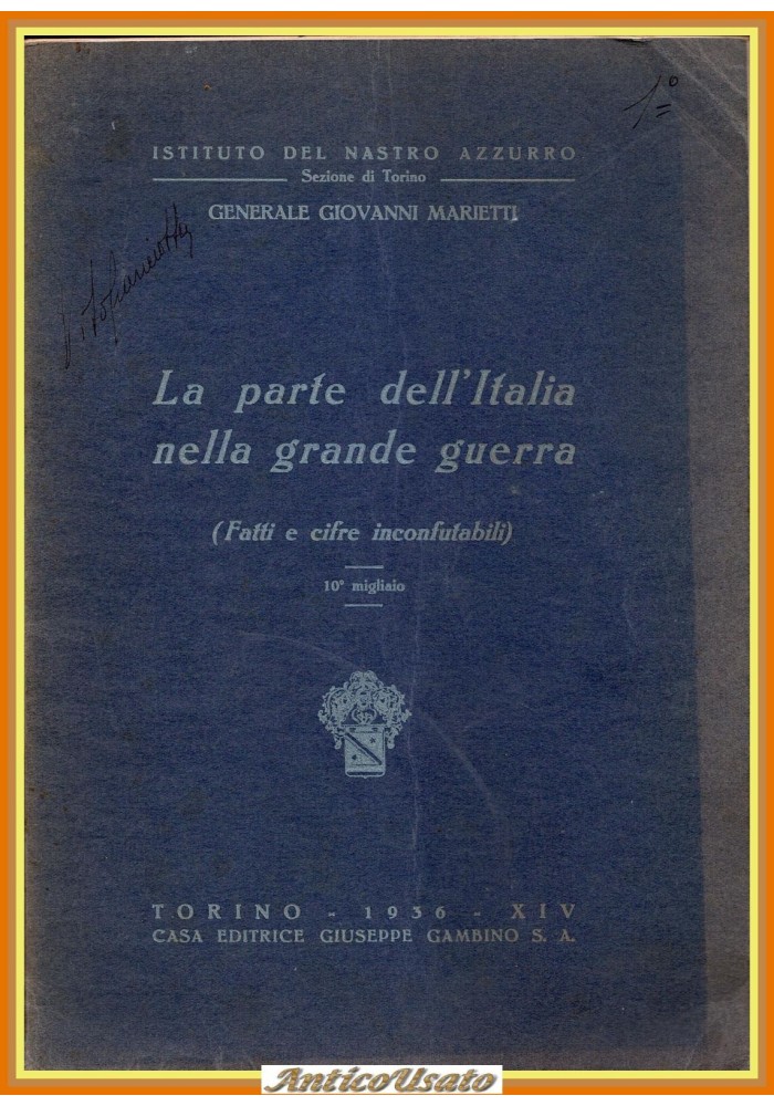 LA PARTE DELL'ITALIA NELLA GRANDE GUERRA di Giovanni Marietti 1936 Gambino Libro