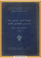 LA PARTE DELL'ITALIA NELLA GRANDE GUERRA di Giovanni Marietti 1936 Gambino Libro