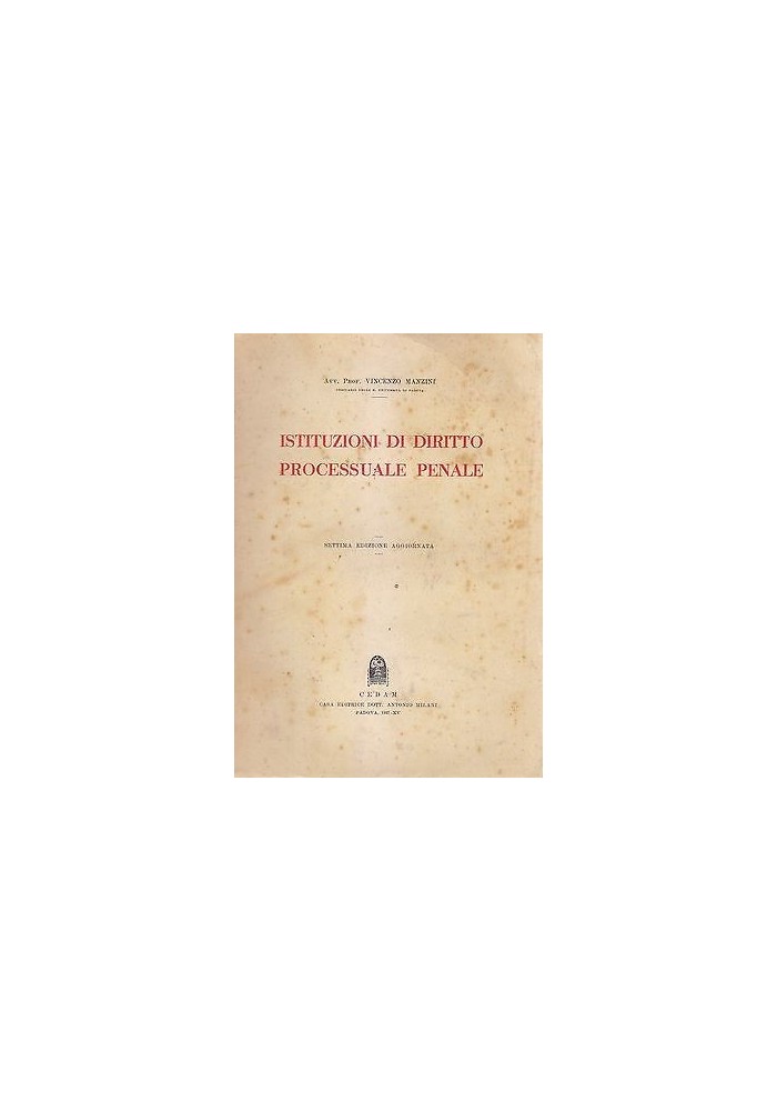 ISTITUZIONI DI DIRITTO PROCESSUALE PENALE Vincenzo Manzini 1937 CEDAM Editore
