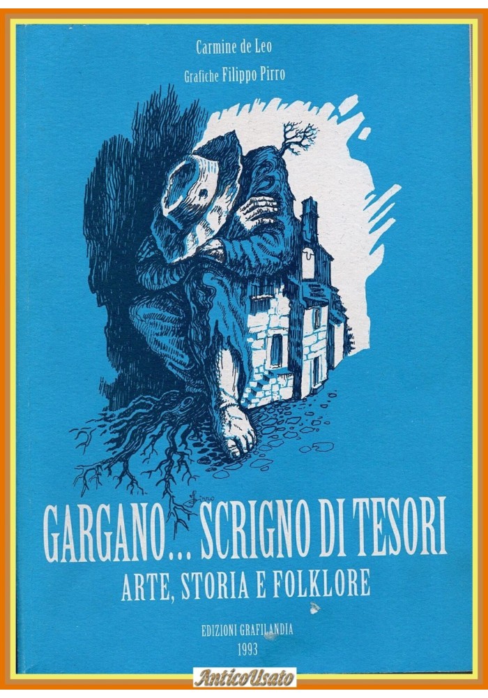 GARGANO SCRIGNO DI TESORI ARTE STORIA E FOLKLORE De Leo 1993 Grafilandia Libro