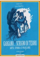 GARGANO SCRIGNO DI TESORI ARTE STORIA E FOLKLORE De Leo 1993 Grafilandia Libro