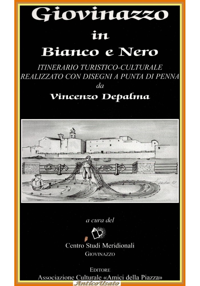 GIOVINAZZO IN BIANCO E NERO di Vincenzo Depalma 2005 Amici Della Piazza Libro