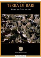 TERRA DI BARI VOLARE SUL CARRO DEL SOLE Luca De Napoli 2006 Progress Libro foto