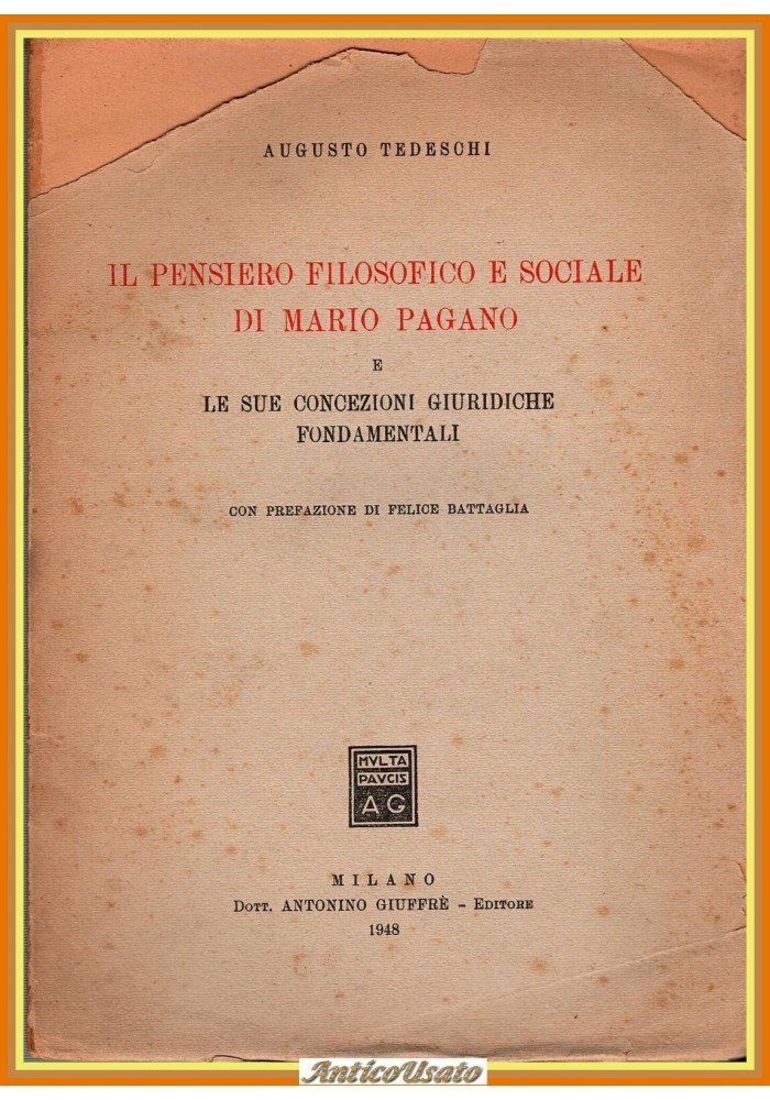 IL PENSIERO FILOSOFICO E SOCIALE DI MARIO PAGANO A Tedeschi 1948 Giuffrè Libro