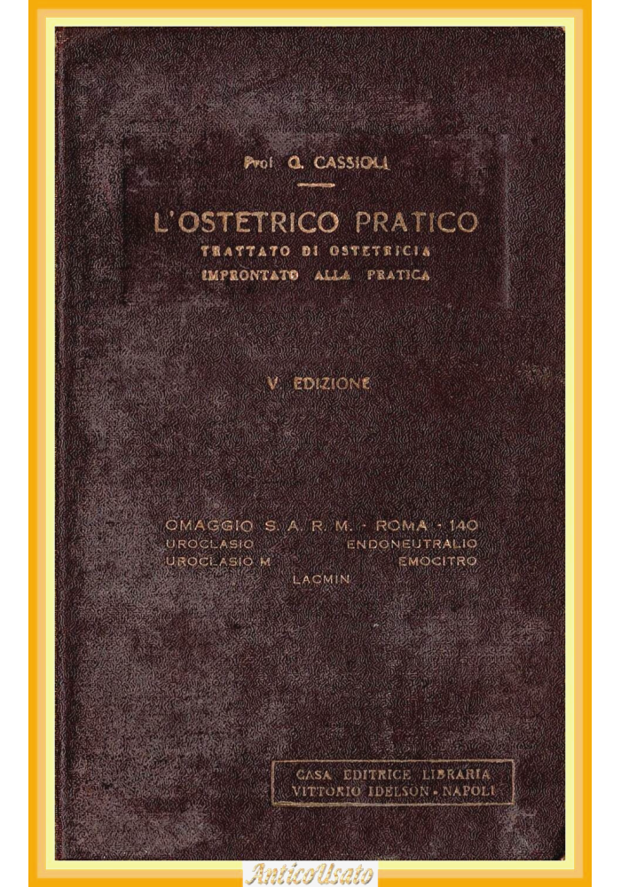L'OSTETRICO PRATICO TRATTATO DI OSTETRICIA IMPRONTATO Cassio Cassioli 1938 Libro