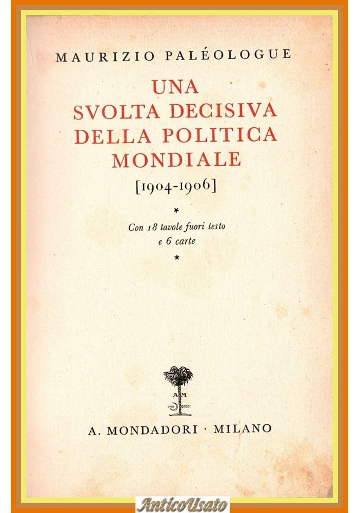 UNA SVOLTA DECISIVA DELLA POLITICA MONDIALE di M Paleologue 1934 Mondadori Libro