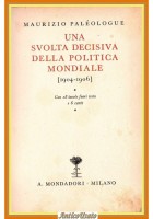 UNA SVOLTA DECISIVA DELLA POLITICA MONDIALE di M Paleologue 1934 Mondadori Libro