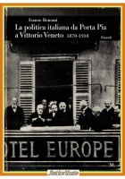 LA POLITICA ITALIANA DA PORTA PIA A VITTORIO VENETO di Ivanoe Bonomi 1969 Libro