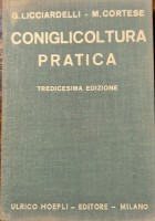 CONIGLICOLTURA PRATICA di Licciardelli e Cortese 1942 Hoepli libro Manuale