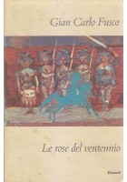 LE ROSE DEL VENTENNIO di Gian Carlo Fusco 1958 Einaudi i coralli II edizione