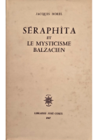 SERAPHITA ET LE MISTICISME BALZACIEN di Jacques Borel 1967 Josè Corti Libro