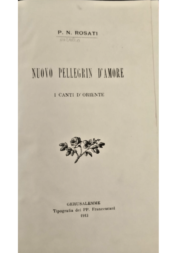 NUOVO PELLEGRIN D'AMORE CANTI D'ORIENTE di Rosati 1913 Francescani Libro poesie
