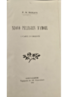 NUOVO PELLEGRIN D'AMORE CANTI D'ORIENTE di Rosati 1913 Francescani Libro poesie