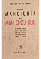 DALLA MANCIURIA AL MAN CHOU KUO di Renato Zuccarelli 1942 Garzanti Libro Cina