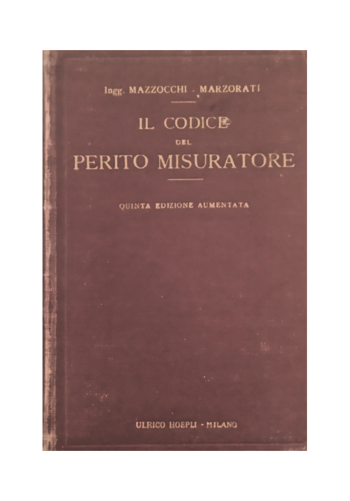 IL CODICE DEL PERITO MISURATORE di Marzocchi Marzorati 1928 Hoepli Libro