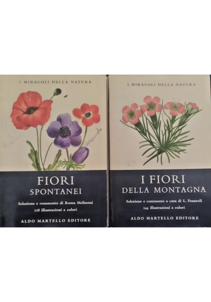 FIORI SPONTANEI E DELLA MONTAGNA di Melinossi Fenaroli 2 volumi 1971 Martello