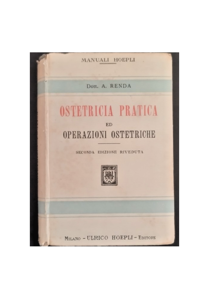OSTETRICIA PRATICA ED OPERAZIONI OSTETRICHE di Renda 1926 Hoepli Libro Manuale