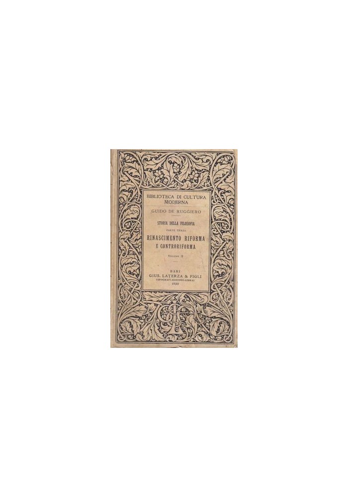 RINASCIMENTO RIFORMA E CONTORIFORMA 2 volumi di Guido De Ruggiero 1930 libro