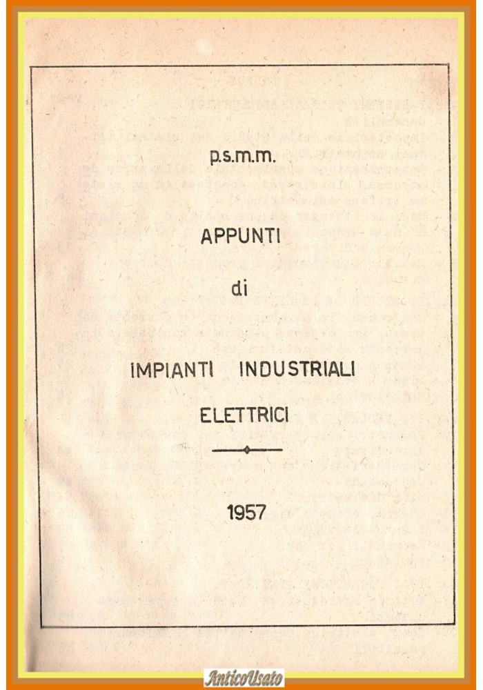 APPUNTI DI IMPIANTI INDUSTRIALI ELETTRICI 1957 Libro manuale