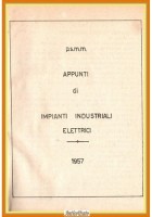 APPUNTI DI IMPIANTI INDUSTRIALI ELETTRICI 1957 Libro manuale