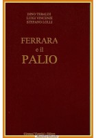 FERRARA E IL PALIO di D Tebaldi L Vincenzi S Lolli 1992 Vicentini Libro Storia