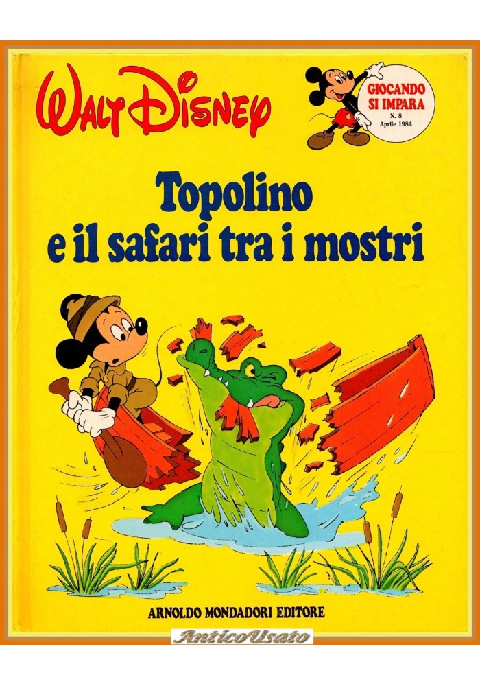 TOPOLINO E IL SAFARI TRA I MOSTRI di Walt Disney 1984 Mondadori Libro illustrato