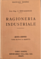 RAGIONERIA INDUSTRIALE di Oreste Bergamaschi 1926 Hoepli Libro manuale