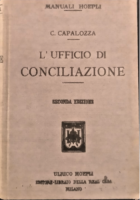 L'UFFICIO DI CONCILIAZIONE di Capalozza 1920 Hoepli Libro manuale teorico pratic