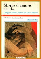 STORIE D'AMORE ANTICHE Leucippe e Clitofonte Dafni Cloe Anzia 1987 Dedalo Libro