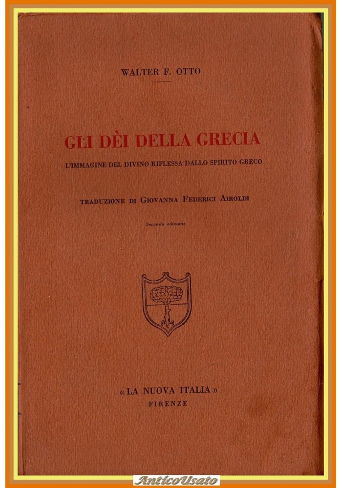 GLI DEI DELLA GRECIA di Walter F Otto 1944 La Nuova Italia Libro immagine divino
