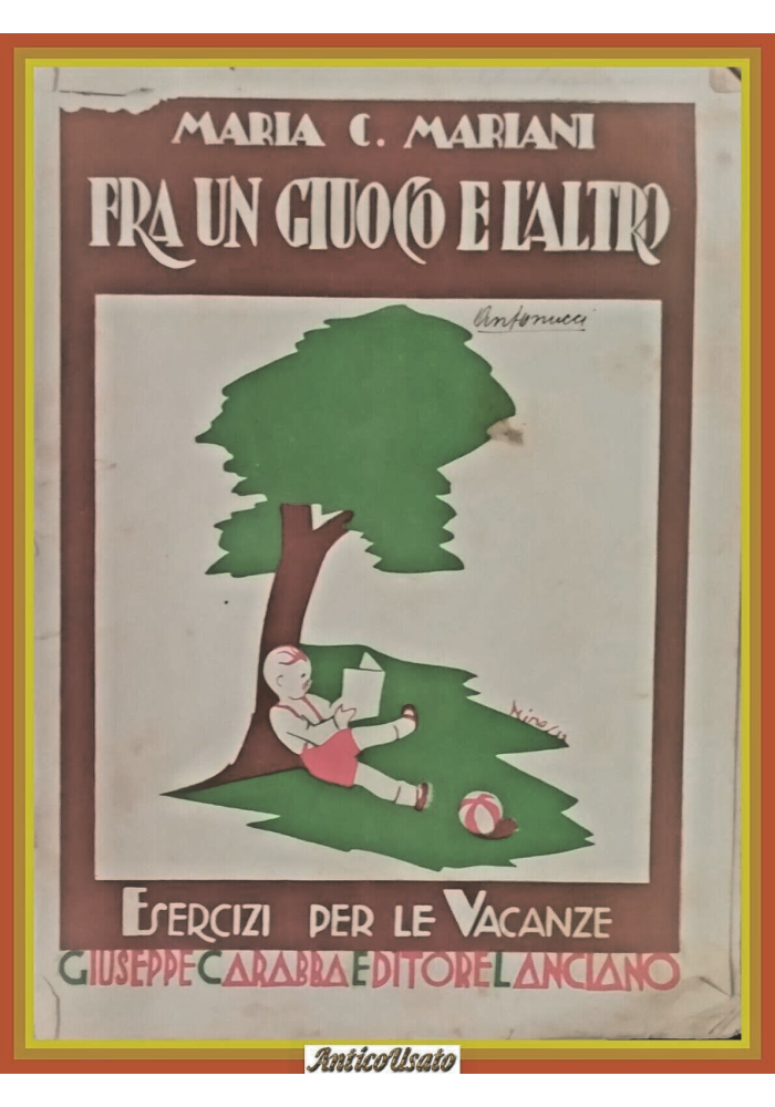 FRA UN GIUOCO E L'ALTRO ESERCIZI VACANZE di Maria Mariani 1932 Libro scolastico