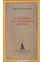 IL PROBLEMA DEL FONDAMENTO DELL'ETICA di Gaetano Capone Braga 1945 Marzocco Libr