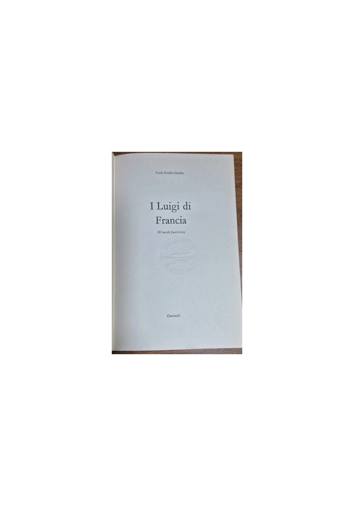 I LUIGI DI FRANCIA di Carlo Emilio Gadda 1964 Garzanti editore I edizione Libro