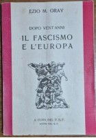 DOPO VENT’ANNI IL FASCISMO E L’EUROPA di Ezio m Gray 1943 a cura del PNF Libro