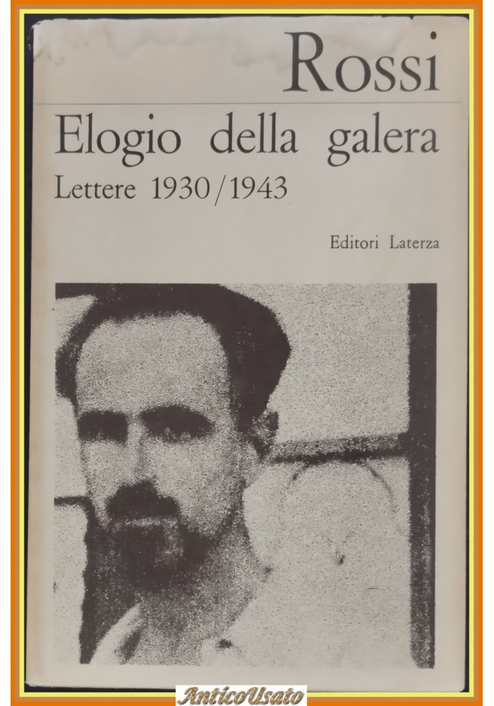 ELOGIO DELLA GALERA LETTERE 1930 1943 di Ernesto Rossi 1968 Laterza Libro