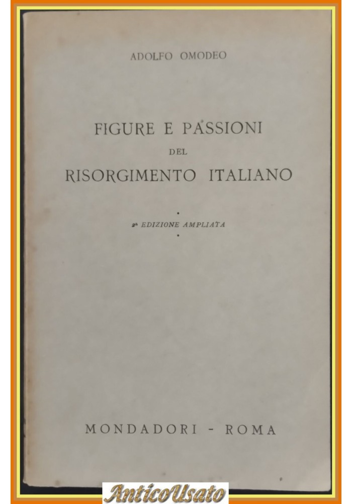 FIGURE E PASSIONI DEL RISORGIMENTO ITALIANO di A Omodeo 1945 Mondadori Libro