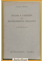 FIGURE E PASSIONI DEL RISORGIMENTO ITALIANO di A Omodeo 1945 Mondadori Libro