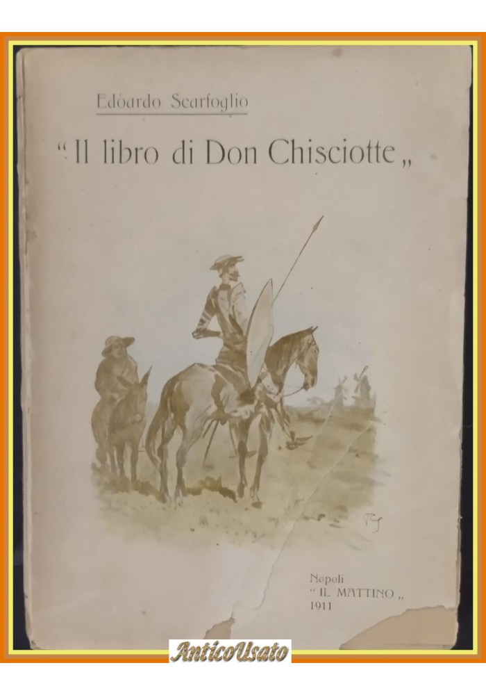 IL LIBRO DI DON CHISCIOTTE Edoardo Scarfoglio 1911 Il Mattino Libro