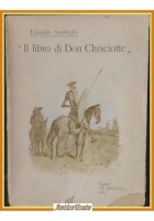 IL LIBRO DI DON CHISCIOTTE Edoardo Scarfoglio 1911 Il Mattino Libro