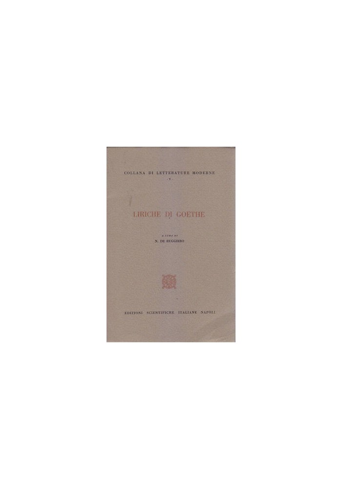 LIRICHE DI GOETHE a cura di N. De Ruggiero 1958 Edizioni Scientifiche Italiane