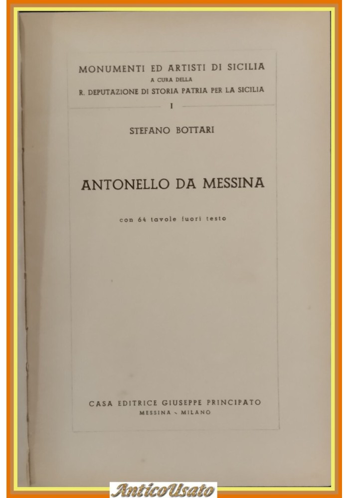 ANTONELLO DA MESSINA di Stefano Bottari 1939 Principato Libro arte