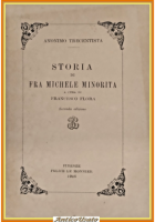 STORIA DI FRA MICHELE MINORITA Anonimo Trecentista 1946 Le Monnier Libro Flora