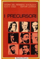 I PRECURSORI STORIA DEL PENSIERO SOCIALISTA 1789 1850 di Cole 1967 Laterza Libro