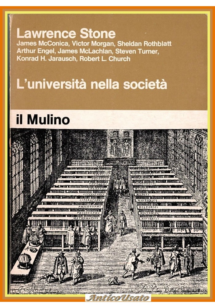 L'UNIVERSITÀ NELLA SOCIETÀ di Lawrence Stone 1974 Il Mulino Libro Morgan Engel