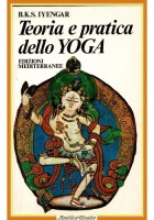 TEORIA E PRATICA DELLO YOGA di B K S Iyengar 1990 edizioni Mediterranee Libro