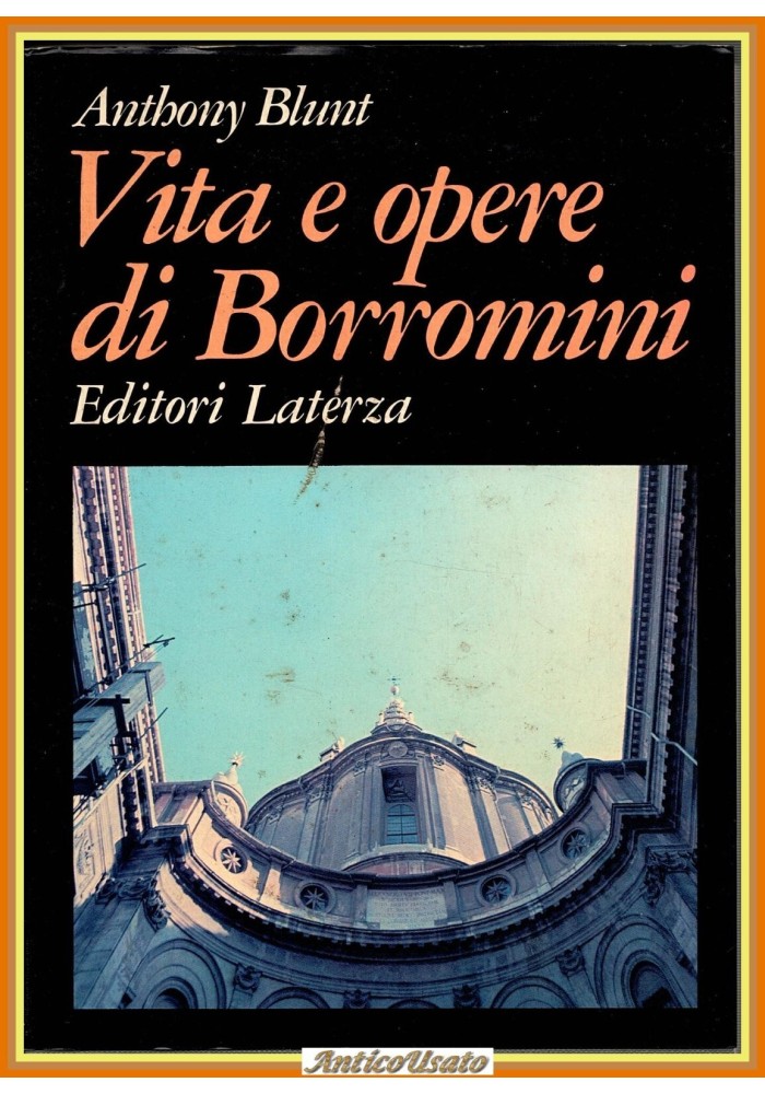 VITA E OPERE DI BORROMINI di Anthony Blunt 1983 Laterza Libro biografia grandi