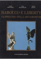 BAROCCO E LIBERTY LO SPECCHIO DELLA METAMORFOSI di Portoghesi Quattro Quilici