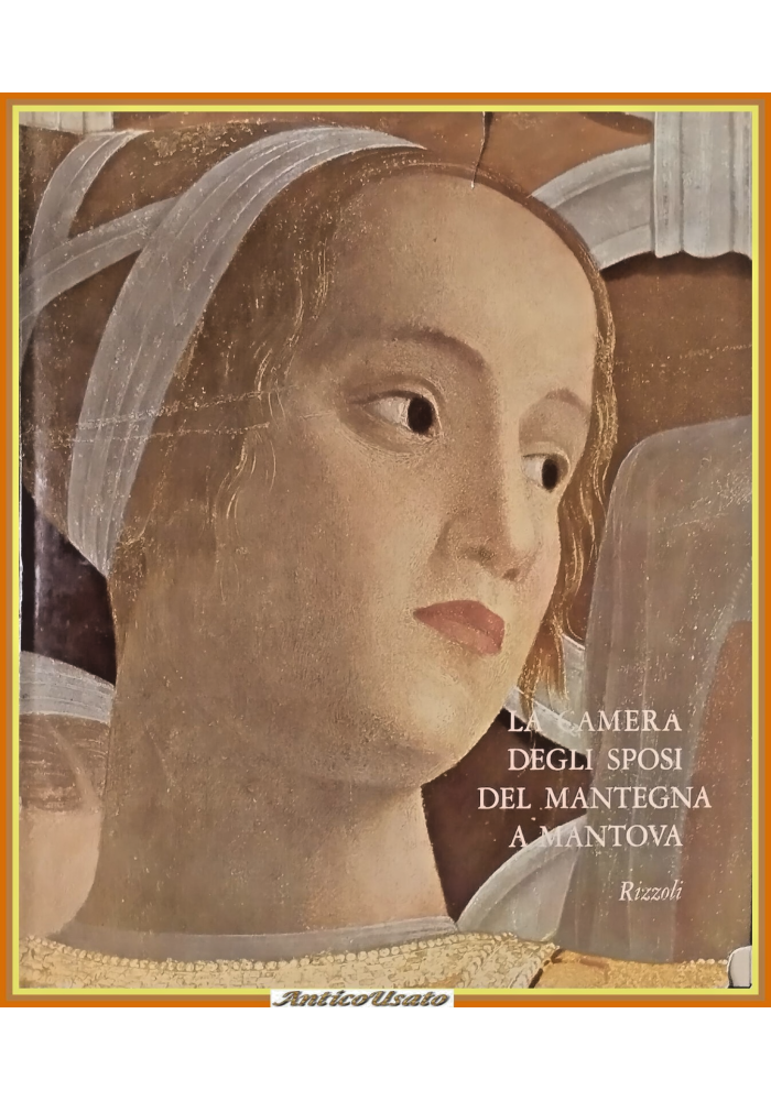 LA CAMERA DEGLI SPOSI DEL MANTEGNA A MANTOVA di L Colletti 1959 Rizzoli Libro