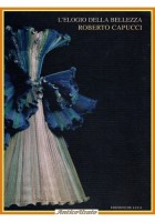 L'ELOGIO DELLA BELLEZZA di Roberto Capucci 2000 De Luca Libro arte galleria